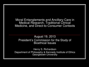 Moral Entanglements and Ancillary-Care in  Medical Research, Traditional Clinical  Medicine, and