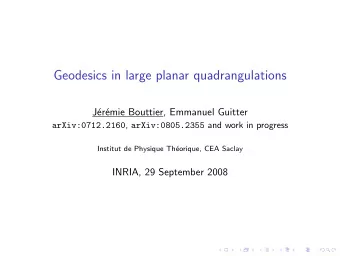 Geodesics in large planar quadrangulations  J  er  emie Bouttier, Emmanuel Guitter