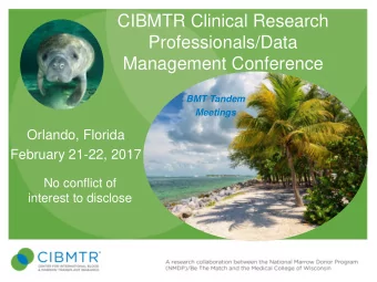 CIBMTR Clinical Research  Professionals/Data  Management Conference  BMT Tandem  Meetings  Orlando,
