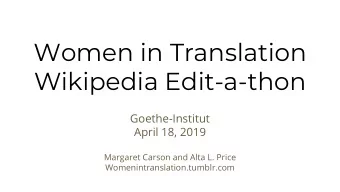Women in Translation  Wikipedia Edit-a-thon  Goethe-Institut  April 18, 2019  Margaret Carson and