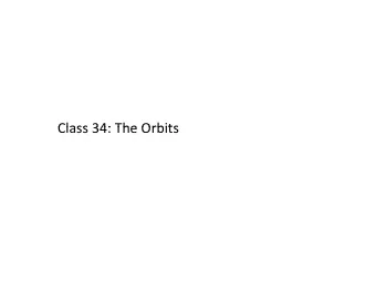 Class 34: The Orbits Class 34: The Orbits  Keplers Laws 1. The Sun is at the focus of the orbits