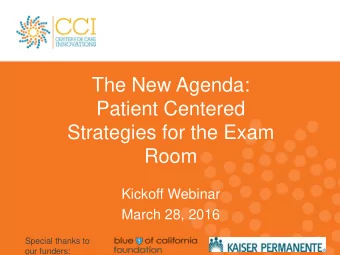 The New Agenda:  Patient Centered  Strategies for the Exam  Room  Kickoff Webinar  March 28, 2016