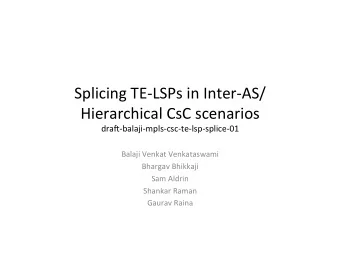 Splicing  TE-LSPs  in  Inter-AS/  Hierarchical  CsC  scenarios