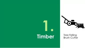 1.  Timber  Tree Felling  Brush Cutter  Arborist  Fatality rate 3x    average US worker  Tree