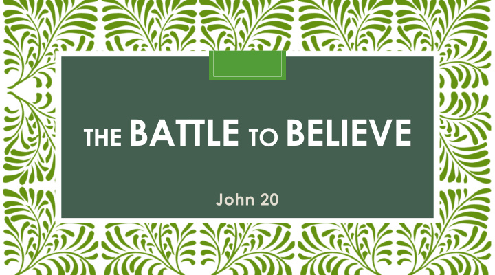 the battle to believe