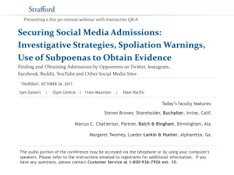 Use of Subpoenas to Obtain Evidence  Finding and Obtaining Admissions by Opponents on Twitter,