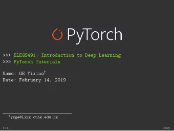 &gt;&gt;&gt; ELEG5491: Introduction to Deep Learning  &gt;&gt;&gt; PyTorch Tutorials Name: GE