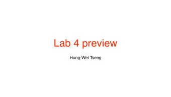 Lab 4 preview  Hung-Wei Tseng  In Lab 4...  You will be extending the datapath and control unit