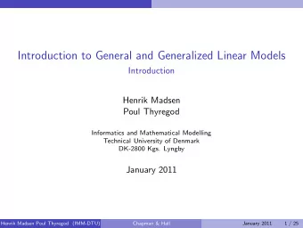 Introduction to General and Generalized Linear Models  Introduction  Henrik Madsen  Poul Thyregod