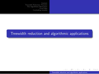 Treewidth reduction and algorithmic applications  Treewidth reduction and algorithmic applications