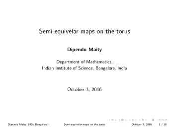 Semi-equivelar maps on the torus  Dipendu Maity  Department of Mathematics,  Indian Institute of
