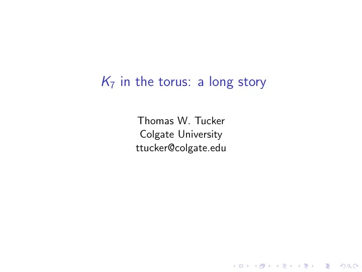 k 7 in the torus a long story