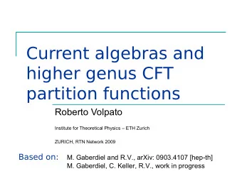 Current algebras and  higher genus CFT  partition functions  Roberto Volpato  Institute for