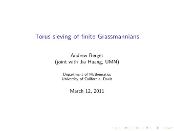 Torus sieving of finite Grassmannians  Andrew Berget  (joint with Jia Huang, UMN)  Department of