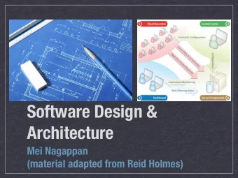 Software Design &amp;  Architecture  Mei Nagappan  (material adapted from Reid Holmes)  Lecture