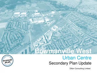 Bowmanville West  Urban Centre  Secondary Plan Update  Dillon Consulting Limited  Introduction