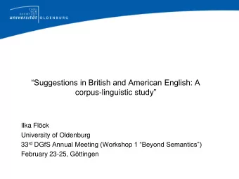 Suggestions in British and American English: A corpus- linguistic study  Ilka Flck