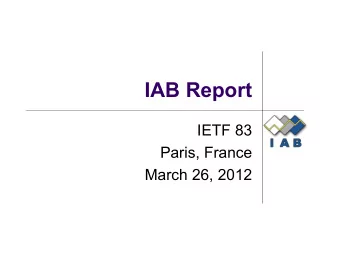 IAB Report  IETF 83  Paris, France  March 26, 2012  Where is the IAB?  Source:  Jari Arkko  Slide 2