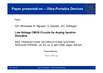 Paper presentation  Ultra-Portable Devices  Paper:  CH. Winstead, N. Nguyen, V. Gaudet, CH.