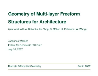 Geometry of Multi-layer Freeform  Structures for Architecture  (joint work with A. Bobenko, Liu
