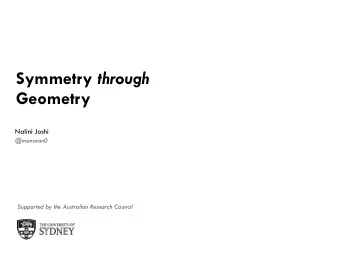 Symmetry through  Geometry  Nalini Joshi  @monsoon0  Supported by the Australian Research Council