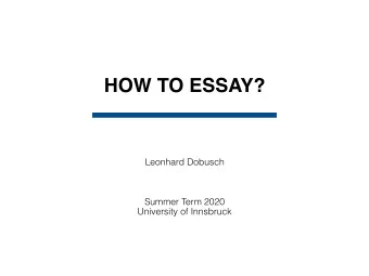 HOW TO ESSAY? Leonhard Dobusch  Summer Term 2020   University of Innsbruck   &lt;1&gt;