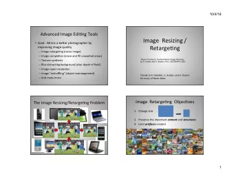 Image  Resizing /  Goal:  Mimic a be7er photographer by  Retarge.ng  improving image quality