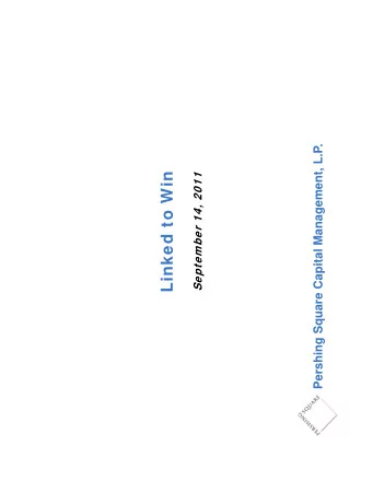 Linked to Win  Disclaimer  The analyses and conclusions of Pershing Square Capital Management, L.P.