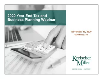 2020 Year-End Tax and  Business Planning Webinar  November 19, 2020  www.kmco.com  U.S. ECONOMIC