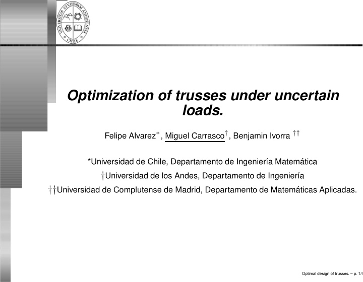 optimization of trusses under uncertain loads