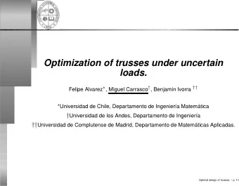 Optimization of trusses under uncertain  loads. Felipe Alvarez  , Miguel Carrasco  , Benjamin