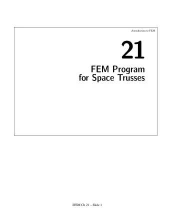 21  FEM Program  for Space Trusses  IFEM Ch 21  Slide 1  Introduction to FEM  The Three Basic
