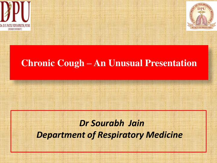 chronic cough an unusual presentation dr sourabh jain