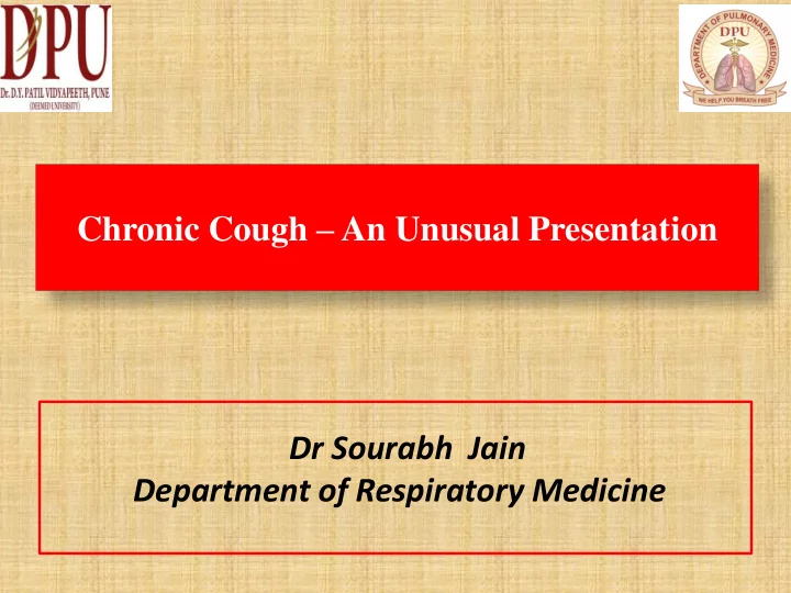 chronic cough an unusual presentation dr sourabh jain