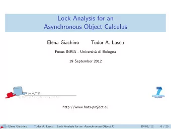 Lock Analysis for an  Asynchronous Object Calculus  Elena Giachino  Tudor A. Lascu  Focus INRIA -