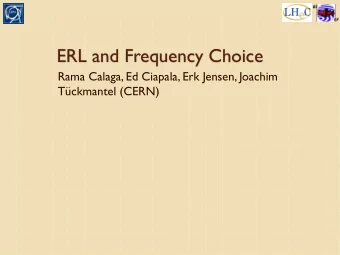 ERL and Frequency Choice  Rama Calaga, Ed Ciapala, Erk Jensen, Joachim  Tckmantel (CERN)  Part 1