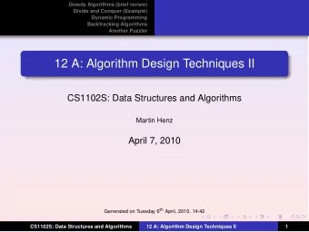 12 A: Algorithm Design Techniques II  CS1102S: Data Structures and Algorithms  Martin Henz  April