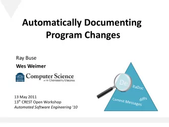 Automatically Documenting  Program Changes  Ray Buse  Wes Weimer De ltaDoc  13 May 2011  diffs