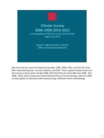 We now have four years of Climate Survey data, 2006, 2008, 2010, and 2012 for three  SMC respondent