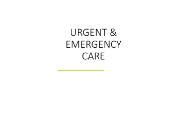 URGENT &amp;  EMERGENCY  CARE  Greater Manchester Health  URGENT &amp; EMERGENCY  UEC  and Social
