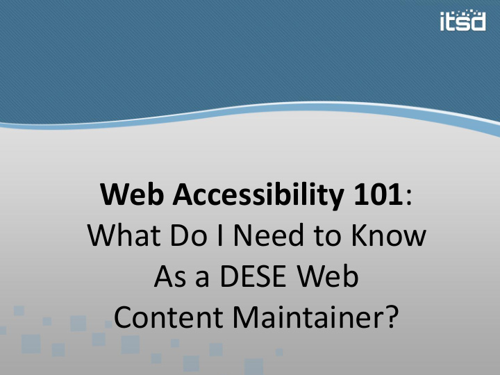 web accessibility 101 what do i need to know as a dese