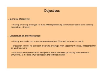Objectives  General Objective  :  -&gt; Having a working prototype for June 2008 implementing