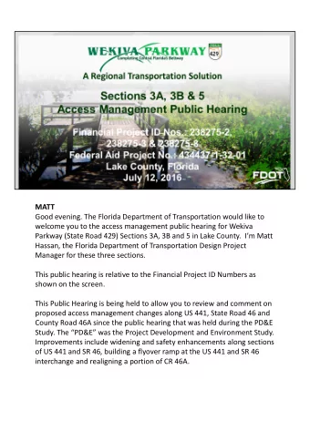 Hassan, the Florida Department of Transportation Design Project  Manager for these three sections.