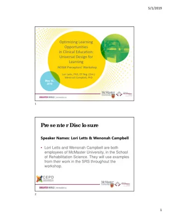 Pr  e se nte r  Disc losur  e  Speaker Names: Lori Letts &amp; Wenonah Campbell   Lori Letts and