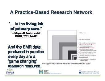 A Practice-Based Research Network  Ecology of Medical care Revisited Green et al NEJM 2012  Primary