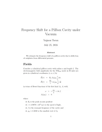 Frequency Shift for a Pillbox Cavity under  Vacuum  Ya  gmur Torun  July 25, 2016  Abstract  We