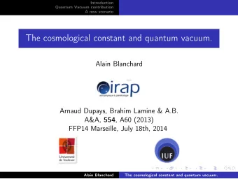 The cosmological constant and quantum vacuum.  Alain Blanchard  Arnaud Dupays, Brahim Lamine &amp;