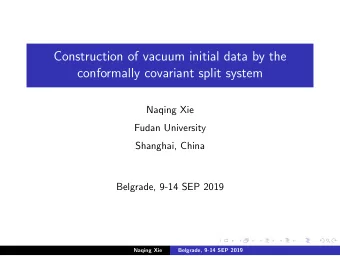 Construction of vacuum initial data by the  conformally covariant split system  Naqing Xie  Fudan