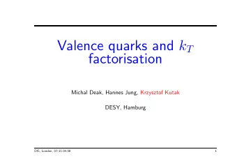 factorisation  Michal Deak, Hannes Jung, Krzysztof Kutak  DESY, Hamburg  DIS, London, 07-11.04.08