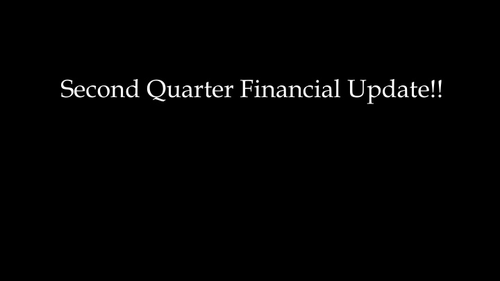 second quarter financial update